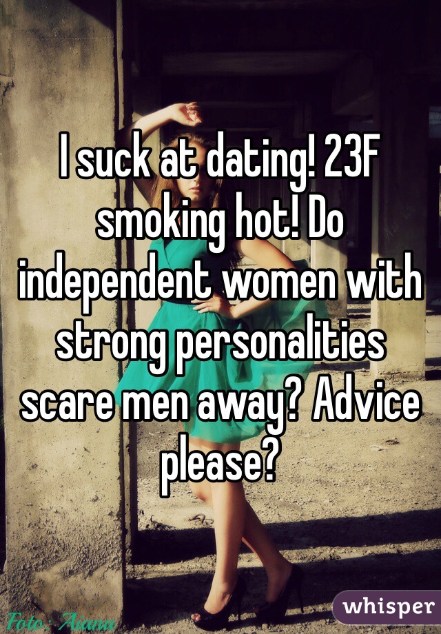 Independant women and dating